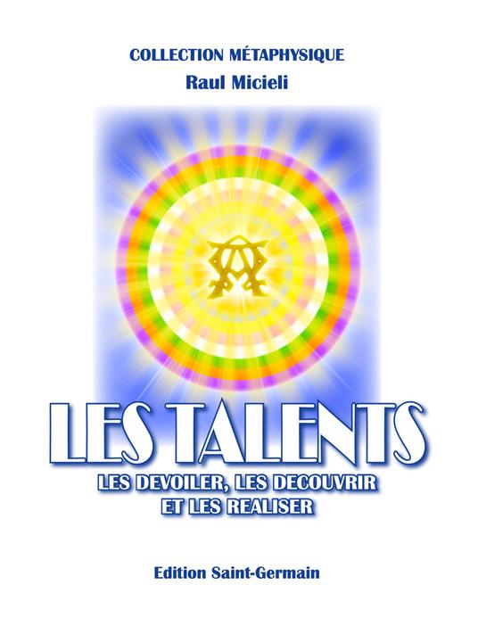 Les talents. Les dévoiler, les découvrir et les réaliser - Raúl Micieli - copertina