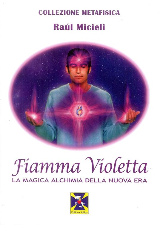 Fiamma violetta. La magica alchimia della Nuova Era - Raúl Micieli - copertina