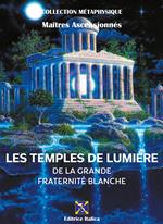 Les Temples de Lumière de la Grande Fraternité Blanche