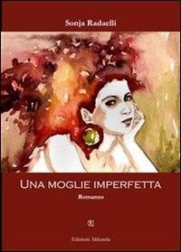 Una moglie imperfetta - Sonja Radaelli - ebook