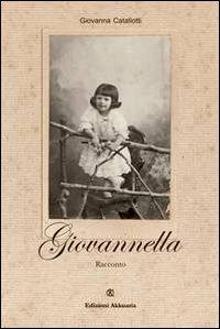 Giovannella. Racconto autobiografico - Giovanna Cataliotti - copertina