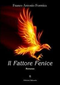 Il fattore fenice - Franco A. Formica - copertina