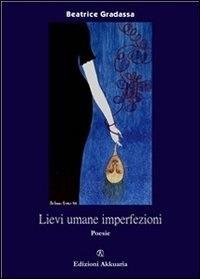 Lievi umane imperfezioni - Beatrice Gradassa - ebook