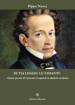 Di tia leggiu lu chiantu. Alcune poesie di Giacomo Leopardi in dialetto siciliano