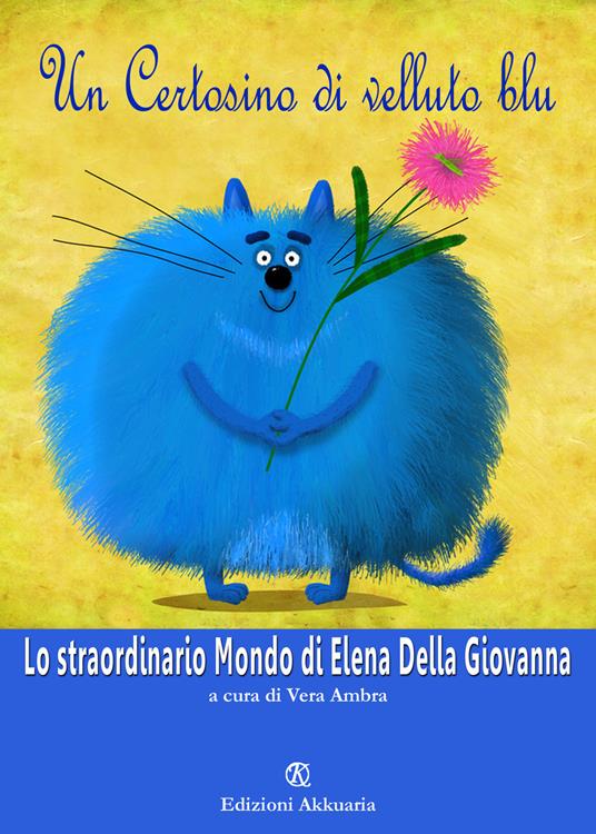 Un certosino di velluto blu. Lo straordinario mondo di Elena Della Giovanna - Elena Della Giovanna - copertina