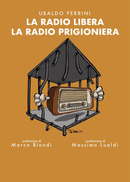 La radio libera la radio prigioniera - Ubaldo Ferrini - copertina