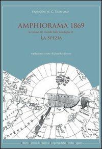 Amphiorama 1869. La visione del mondo dalle montagne di La Spezia - François W. Trafford - copertina
