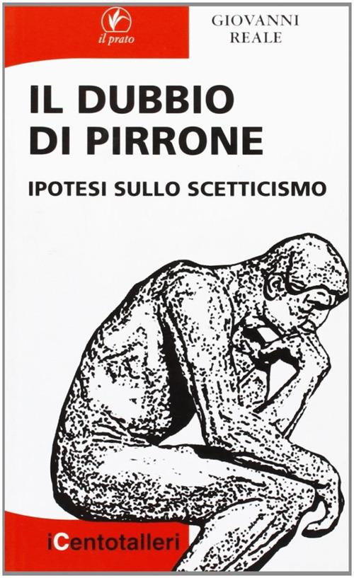 Il dubbio di Pirrone. Ipotesi sullo scetticismo - Giovanni Reale - copertina