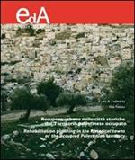 Recupero urbano delle città storiche del territorio palestinese occupato. Ediz. italiana e inglese