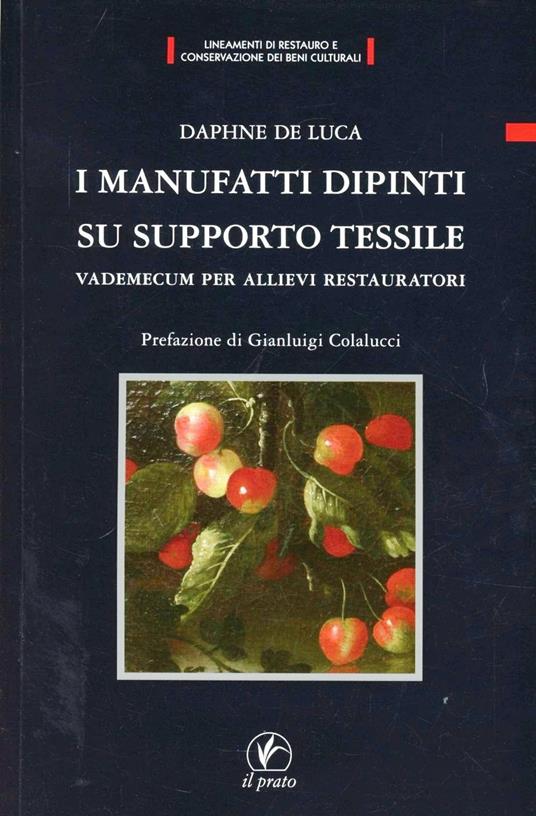 I manufatti dipinti su supporto tessile. Vademecum per allievi restauratori - Daphne De Luca - copertina