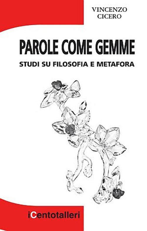 Parole come gemme. Studi su filosofia e metafora - Vincenzo Cicero - copertina