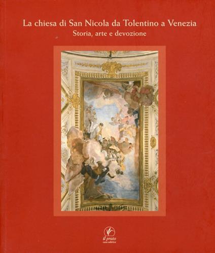 La chiesa di San Nicola da Tolentino a Venezia. Storia, arte e devozione. Ediz. illustrata - copertina