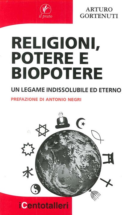 Religioni, potere e biopotere. Un legame indissolubile ed eterno - Arturo Gortenuti - copertina