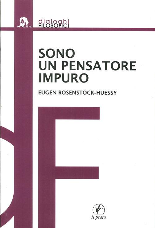 Sono un pensatore impuro - Eugen Rosenstock-Hussey - copertina