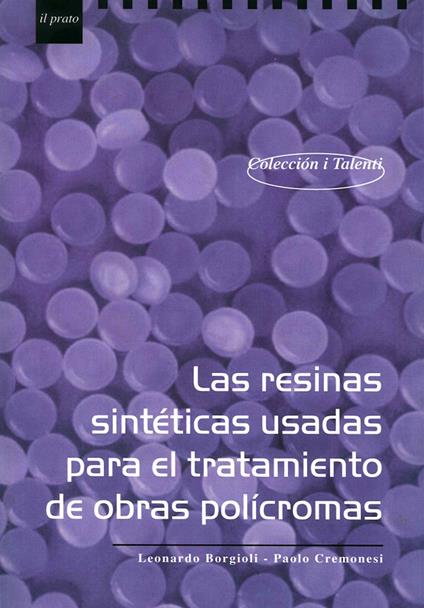 Las resinas sintéticas usadas para el tratamento de obras policromas - Leonardo Borgioli,Paolo Cremonesi - copertina