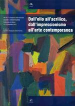 Dall'olio all'acrilico, dall'impressionismo all'arte contemporanea. Studi, ricerche, indagini scientifiche ed interventi conservativi. Atti del 7° Congresso...