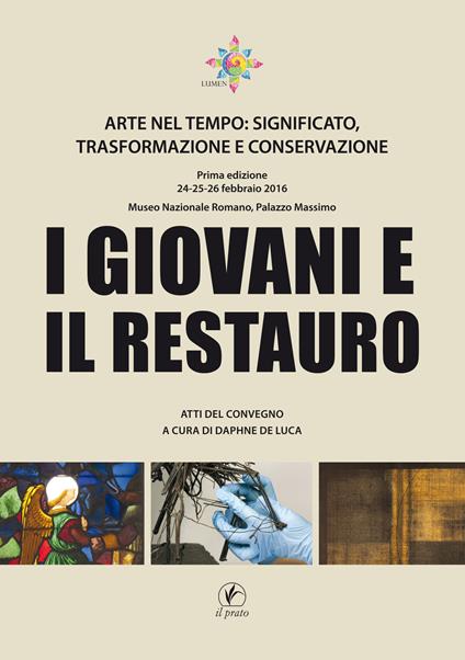 I giovani e il restauro. Arte nel tempo: significato, trasformazione e conservazione. Atti del Convegno (Roma, 24-25-26 febbraio 2016) - copertina