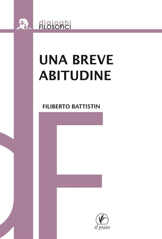 Una Breve Abitudine - Filiberto Battistin - ebook
