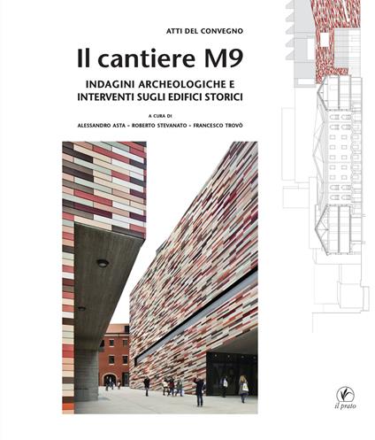 Il cantiere M9. Indagini archeologiche e interventi sugli edifici storici - copertina