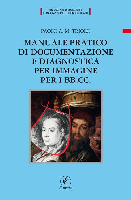 Manuale pratico di documentazione e diagnostica per immagine per i BB.CC - Paolo A. M. Triolo - copertina