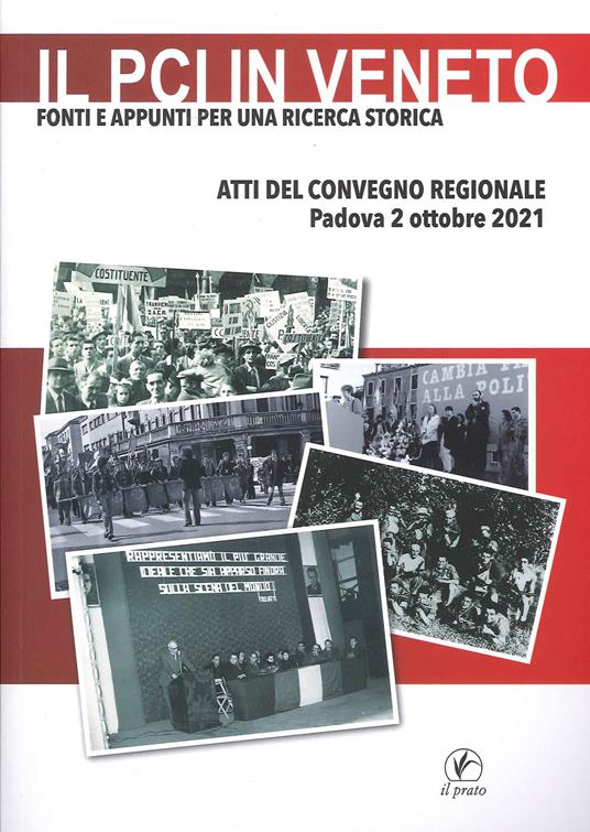 Il PCI in Veneto. Fonti e appunti per una ricerca storica. Atti del Convegno regionale (Padova, 2 ottobre 2021) - copertina