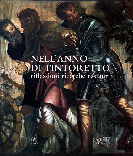 Nell'anno del Tintoretto. Riflessioni, ricerche, restauri. Atti delle Giornate di studio (Venezia, 8-10 novembre 2018) - copertina