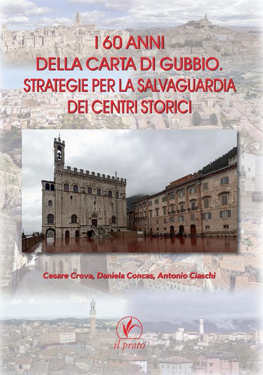 I 60 anni della carta di Gubbio. Strategie per la salvaguardia dei centri storici - copertina