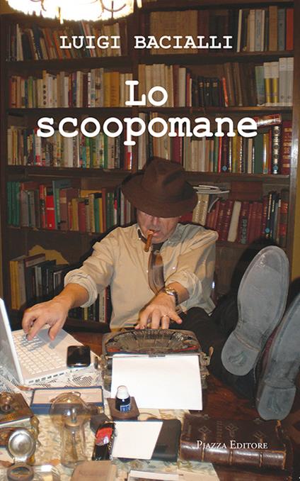 Lo scoopomane - Luigi Bacialli - copertina