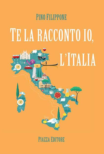 Te la racconto io, l'Italia - Pino Filippone - copertina