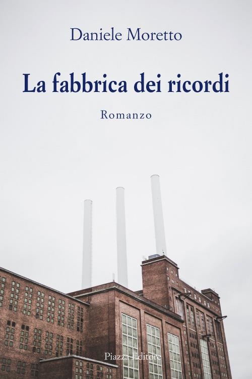 La fabbrica di ricordi - Daniele Moretto - copertina