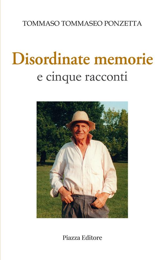 Disordinate memorie e cinque racconti - Tommaso Tommaseo Ponzetta - copertina