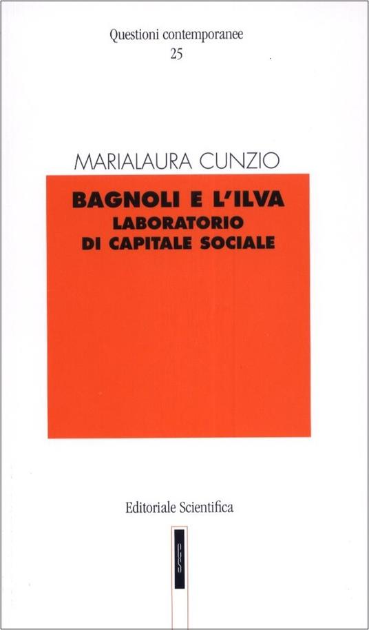 Bagnoli e l'Ilva. Laboratorio di capitale sociale - Marialaura Cunzio - copertina