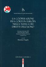 La cooperazione fra corti in Europa nella tutela dei diritti dell'uomo