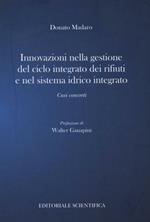 Innovazione nella gestione del ciclo integrato dei rifiuti e nel sistema idrico integrato. Casi concreti