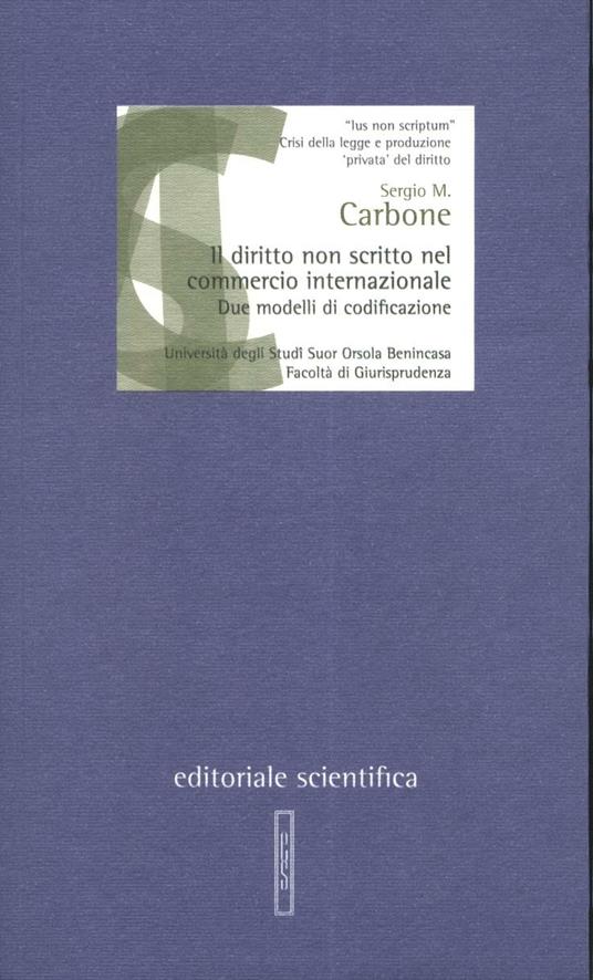 Il diritto non scritto nel diritto internazionale. Due modelli di codificazione - Sergio Maria Carbone - copertina