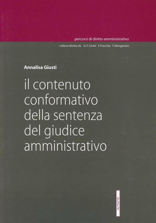 Il contenuto conformativo della sentenza del giudice amministrativo - Annalisa Giusti - copertina