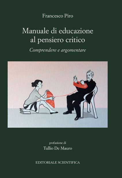 Manuale di educazione al pensiero critico. Comprendere e argomentare - Francesco Piro - copertina