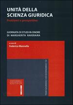 Unità della scienza giuridica. Problemi e prospettive. Giornata di studi in onore di Margherita Raveraira