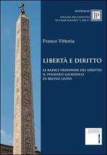 Libertà e diritto. Le radici profonde del diritto. Il pensiero giuridico di Bruno Leoni