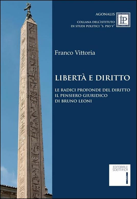 Libertà e diritto. Le radici profonde del diritto. Il pensiero giuridico di Bruno Leoni - Vittoria Franco - copertina