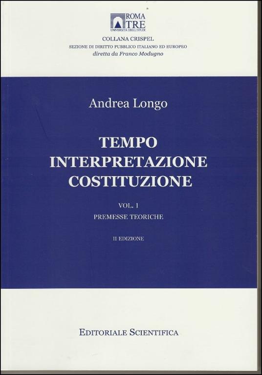 Tempo interpretazione costituzione. Premesse teoriche - Andrea Longo - copertina