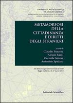 Metamorfosi della cittadinanza e diritti degli stranieri. Atti del convegno internazione di studi (Reggio Calabria 26-27 marzo 2015)