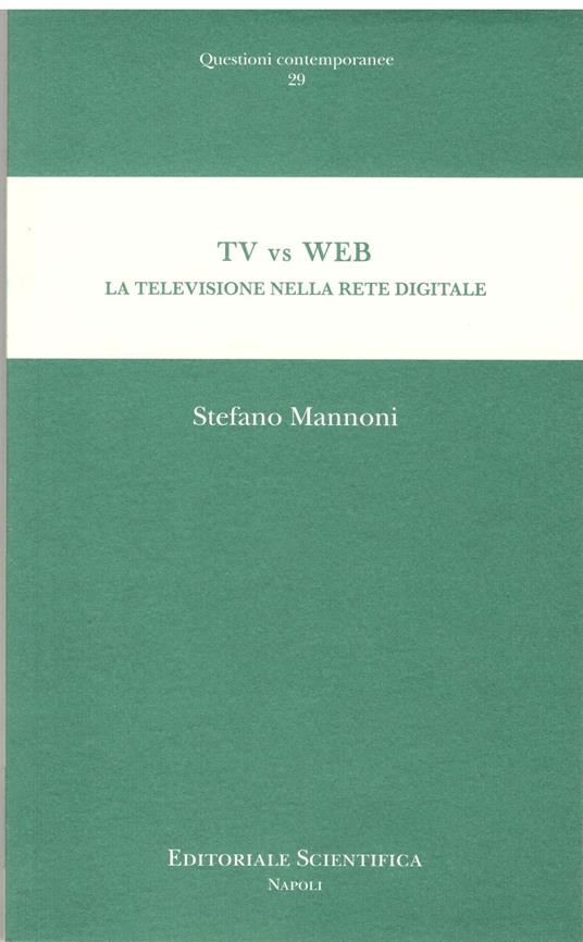 TV vs WEB. La televisione nella rete digitale - Stefano Mannoni - copertina
