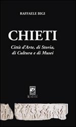 Chieti. Città d'arte, di storia, di cultura e di musei