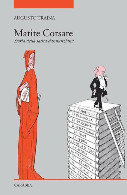 Matite corsare. Storia della satira dannunziana - Augusto Traina - copertina