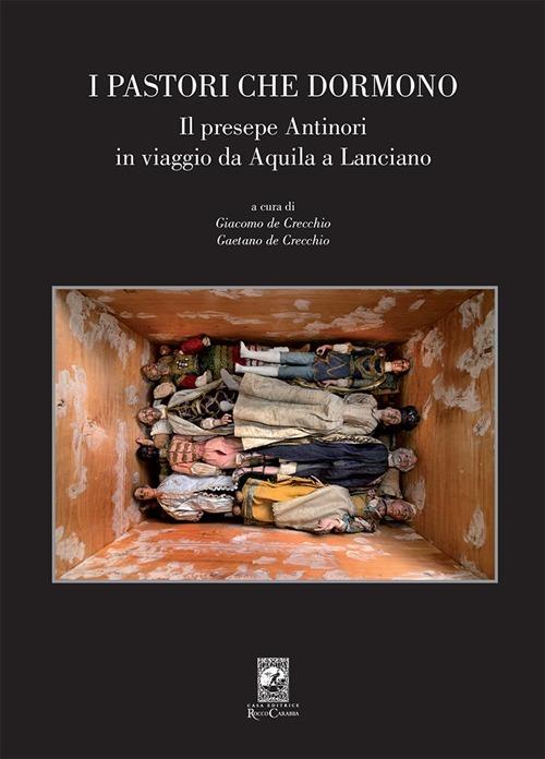 I pastori che dormono. Il presepe Antinori in viaggio da Aquila a Lanciano - copertina