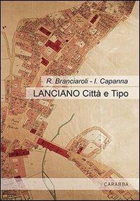 Lanciano città e tipo - Rosa Branciaroli,Ilvi Capanna - copertina