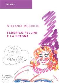 Federico Fellini e la Spagna - Stefania Miccolis - copertina