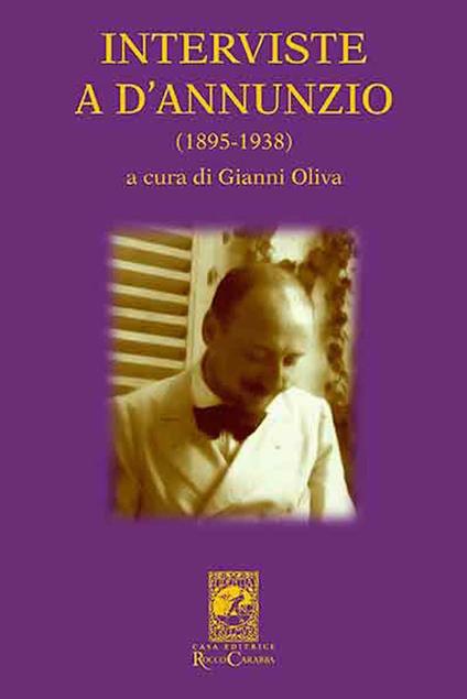 Interviste a D'Annunzio (1895-1938) - Gianni Oliva - ebook