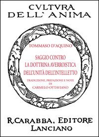 Saggio contro la dottrina averroistica dell'unità dell'intelletto - d'Aquino (san) Tommaso - copertina